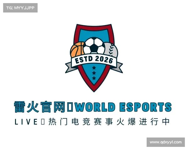 手机版雷火官网✦World Esports Live｜热门电竞赛事火爆进行中